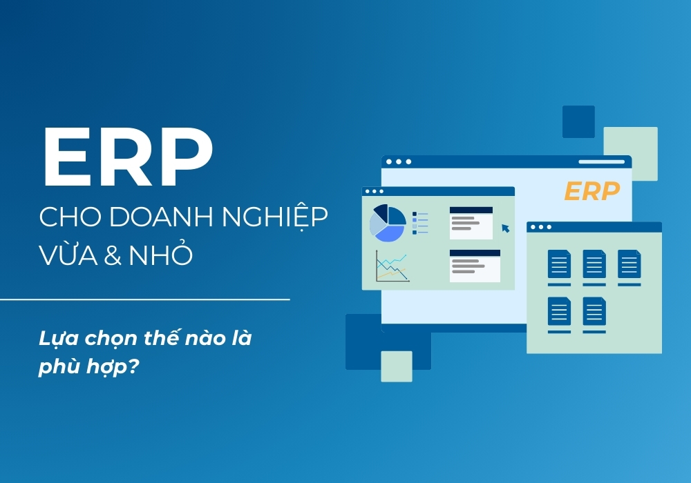 Phần mềm ERP cho doanh nghiệp vừa và nhỏ nên được thiết kế dễ sử dụng