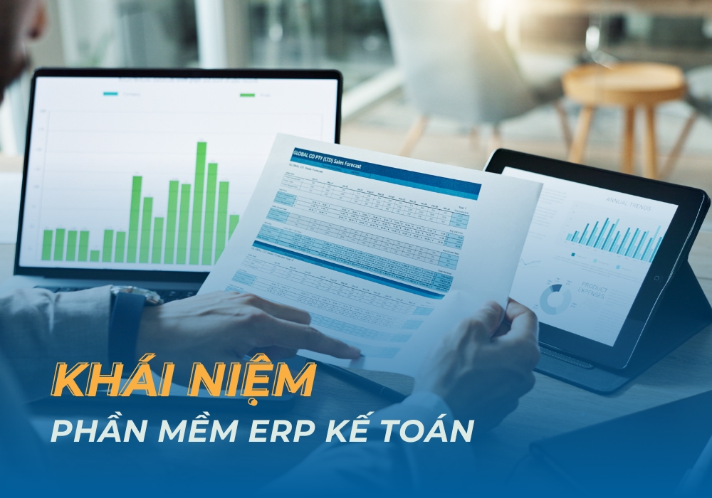 ERP kế toán còn được biết đến là phân hệ tài chính kế toán trong phần mềm ERP