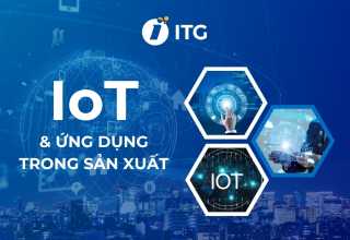 IoT (Internet of Things) và ứng dụng vào sản xuất trong cuộc cách mạng 4.0