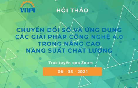 Mời tham dự hội thảo “CHUYỂN ĐỔI SỐ và ỨNG DỤNG GIẢI PHÁP CÔNG NGHỆ 4.0 trong nâng cao năng suất chất lượng”