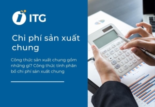 Chi phí sản xuất chung – Công thức tính phân bổ chi phí sản xuất chung