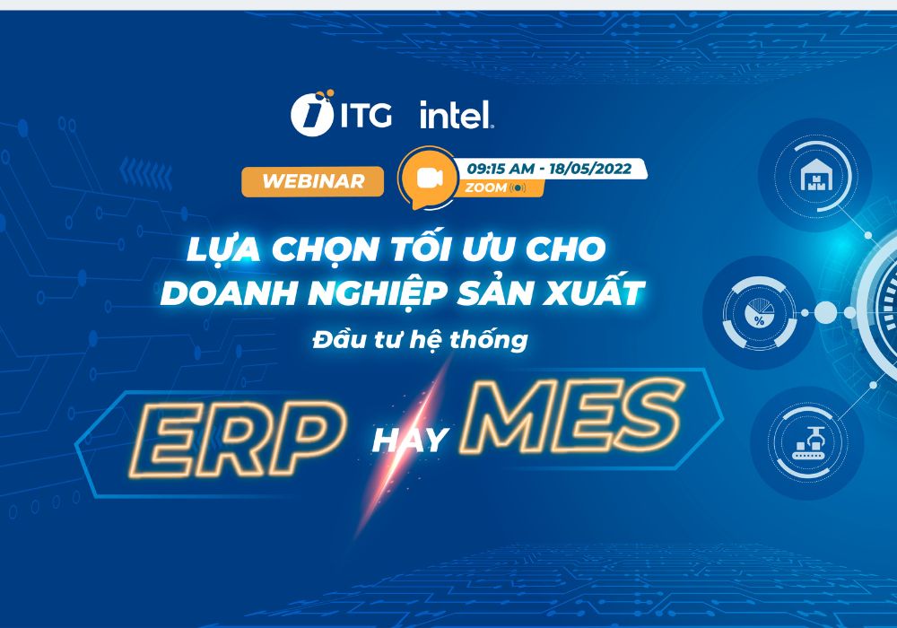 Lựa chọn tối ưu cho doanh nghiệp sản xuất – Đầu tư hệ thống ERP hay MES