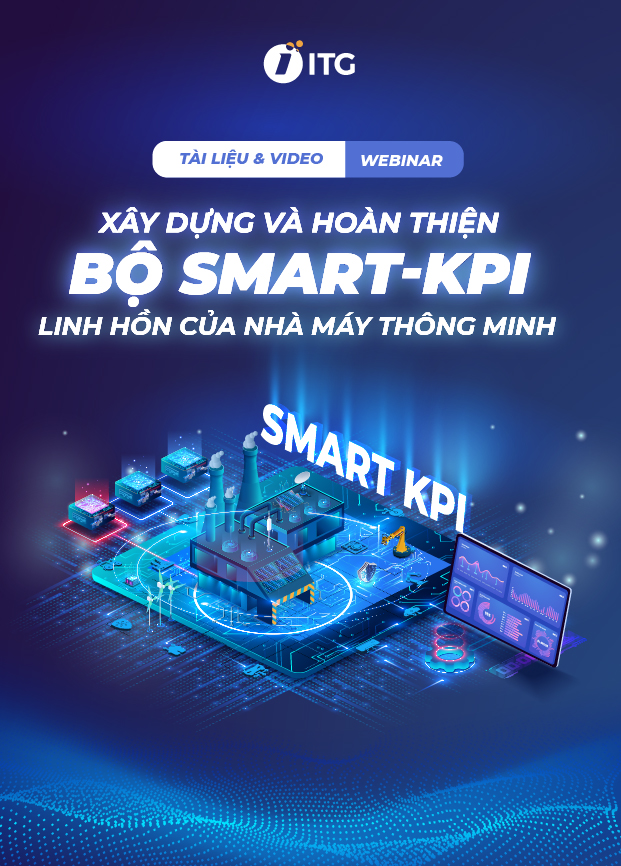 Tài liệu & Video Webinar: Xây dựng bộ Smart-KPI cho nhà máy thông minh