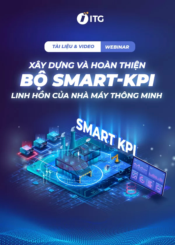 Tài liệu & Video Webinar: Xây dựng bộ Smart-KPI cho nhà máy thông minh