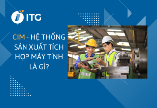 CIM – Hệ thống sản xuất tích hợp máy tính là gì?