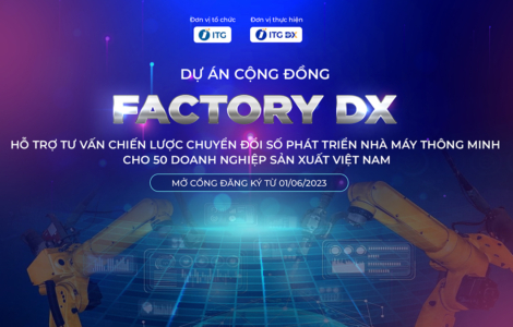 FACTORY DX – Dự án hỗ trợ tư vấn chuyển đổi số phát triển nhà máy thông minh cho 50 Doanh nghiệp sản xuất Việt Nam