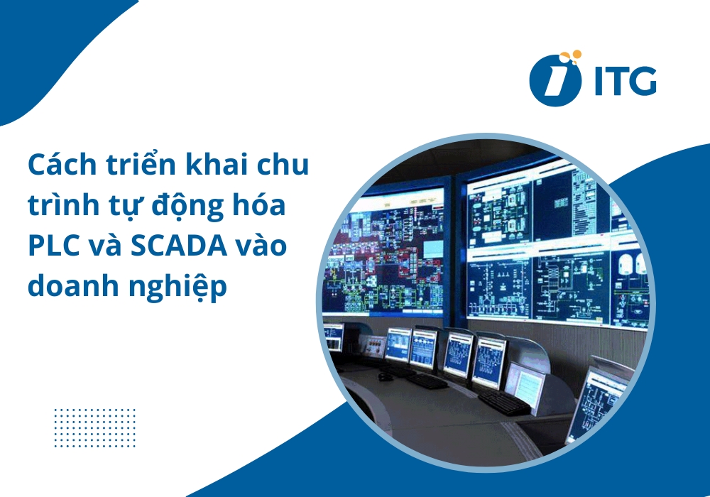 Phương pháp triển khai tự động hóa PLC và SCADA vào doanh nghiệp