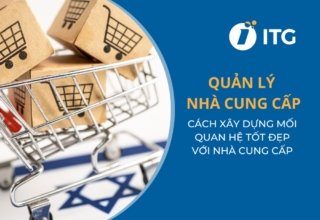 Quản Lý Nhà Cung Cấp Là Gì? Cách Thức Xây Dựng Mối Quan Hệ Tốt Đẹp Với Nhà Cung Cấp