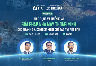 Mở cổng đăng ký Webinar “Ứng dụng và triển khai giải pháp nhà máy thông minh cho ngành Gia công Cơ khí & Chế tạo tại Việt Nam”