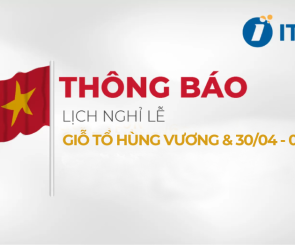ITG Technology thông báo lịch nghỉ lễ Giỗ tổ Hùng Vương & 30/04 – 01/05 năm 2024