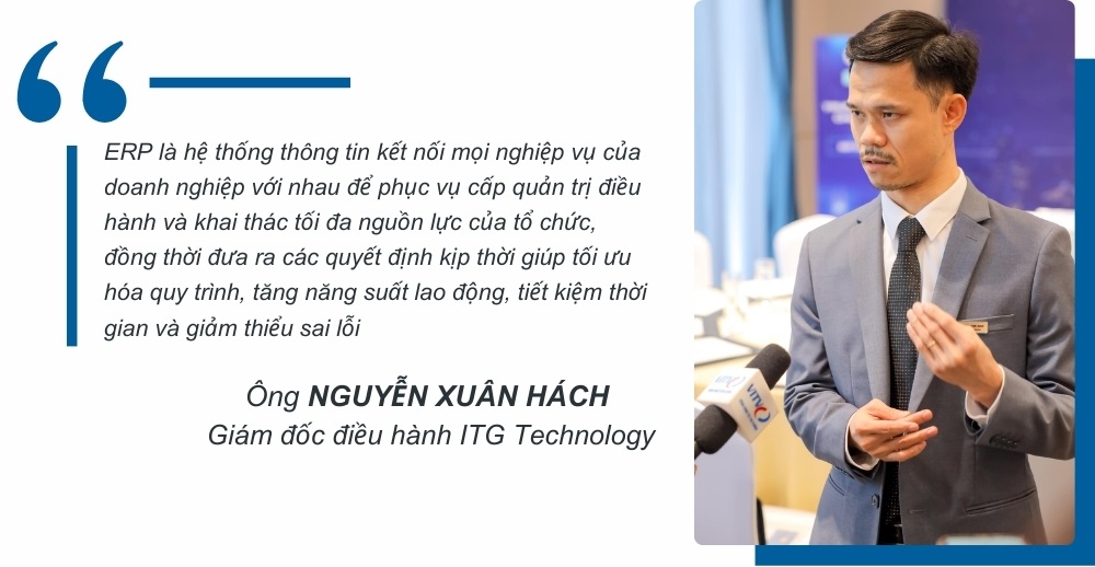Ông Nguyễn Xuân Hách - Giám đốc điều hành tại ITG Technology nhận định về lợi ích phần mềm ERP
