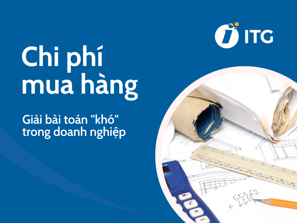 Cách tối ưu chi phí mua hàng trong doanh nghiệp