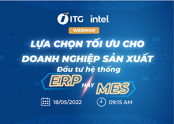 (Vnexpress) Doanh nghiệp sản xuất nên đầu tư hệ thống ERP hay MES?