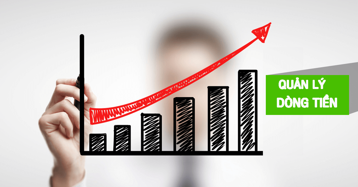 Quản lý dòng tiền trong doanh nghiệp như thế nào cho hiệu quả?