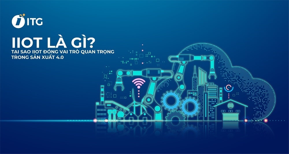 IIoT là gì? IIoT ở đâu trong mô hình nhà máy thông minh?