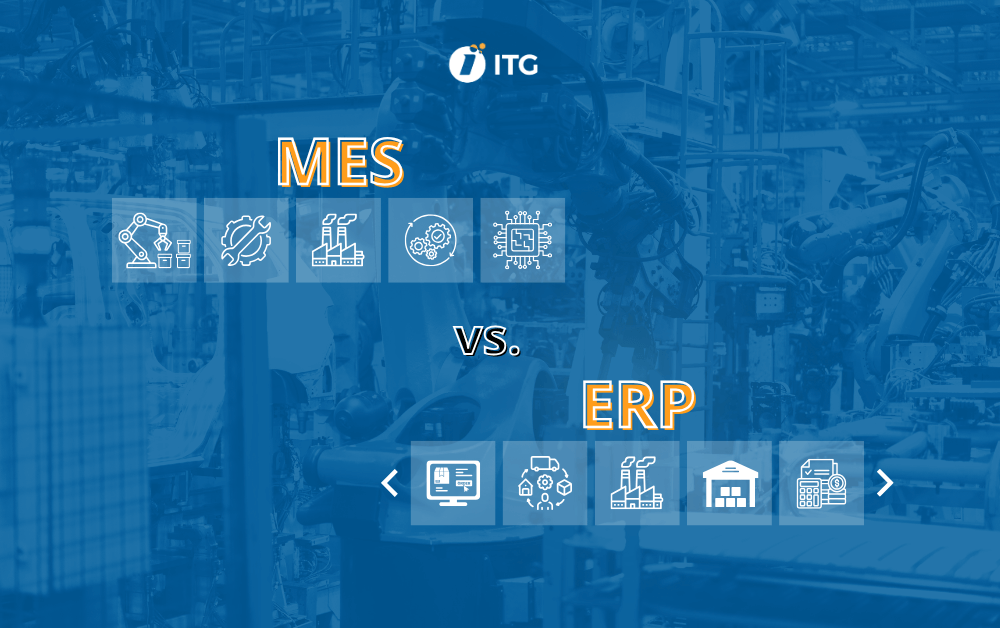 Phần mềm ERP có thay thế được MES trong doanh nghiệp sản xuất?