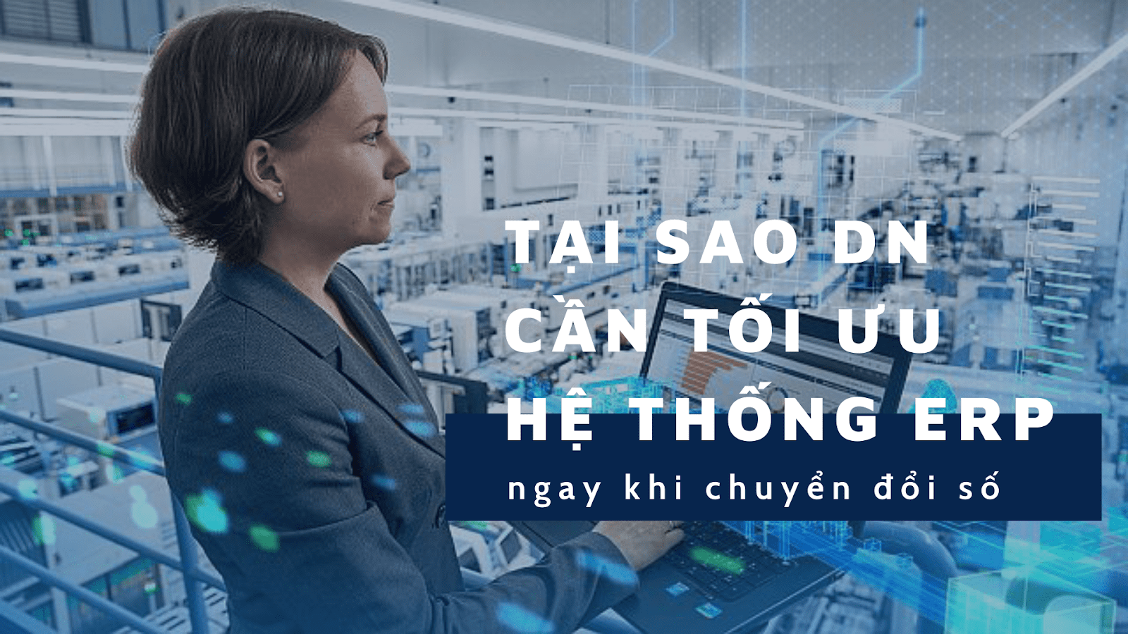 Tại sao cần phần mềm quản lý doanh nghiệp ERP