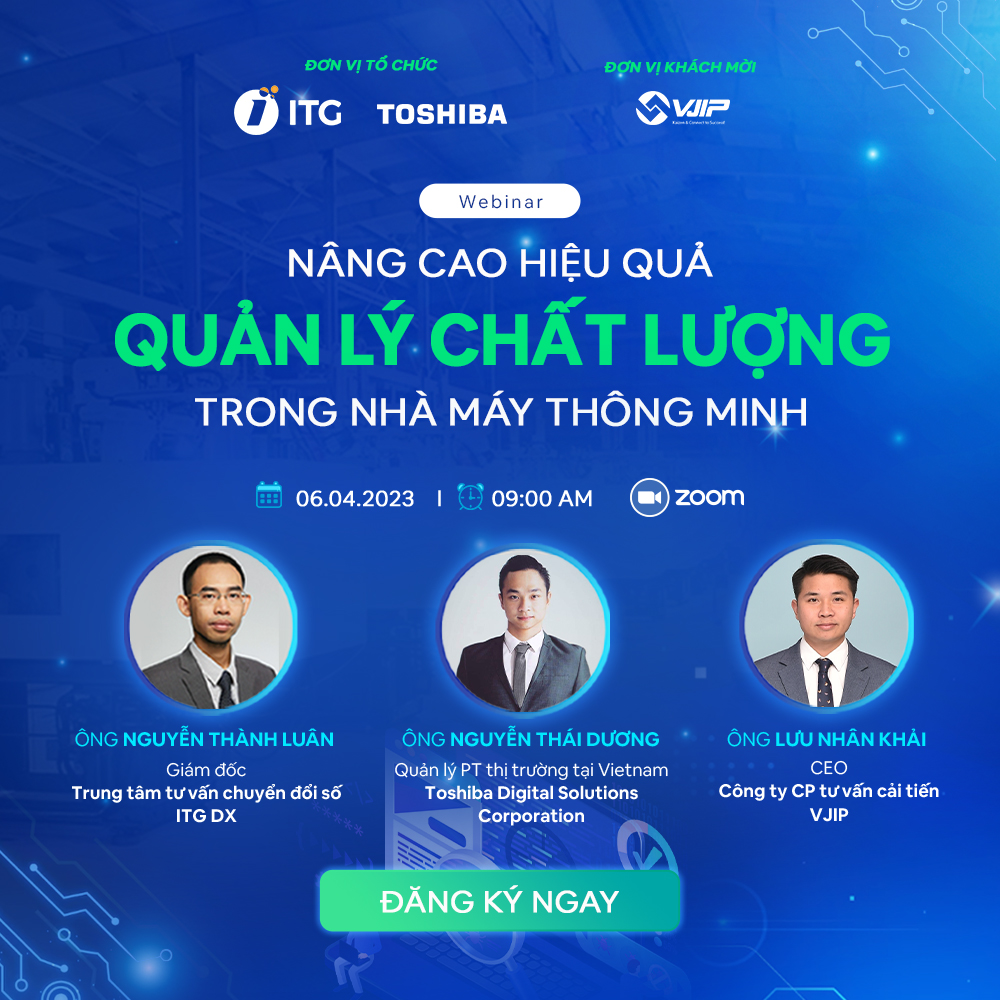 Mở cổng đăng kí Webinar “Nâng cao hiệu quả quản lý chất lượng trong nhà máy thông minh”