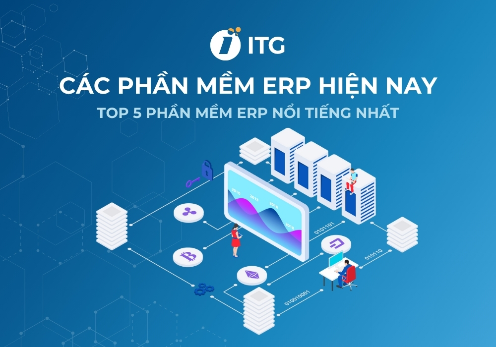So sánh các phần mềm ERP hiện nay. Top 5 phần mềm ERP tốt nhất ở Việt Nam