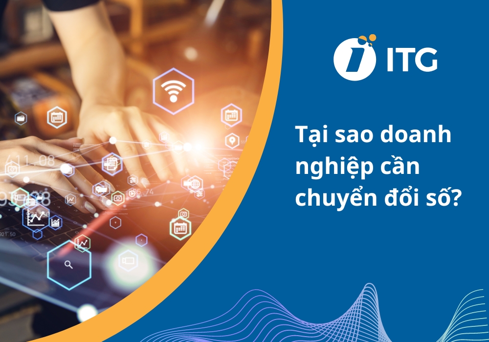 Chuyển đổi kỹ thuật số mang lại nhiều lợi ích cho doanh nghiệp