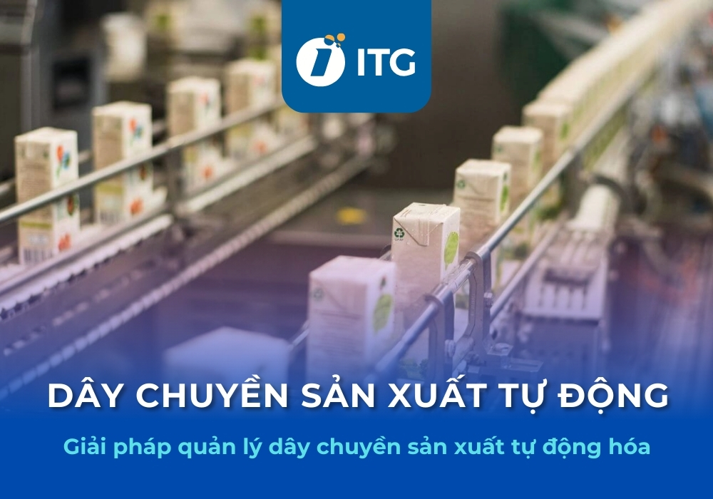 Dây chuyền sản xuất tự động: Đặc điểm và các loại dây chuyền tự động hiện nay
