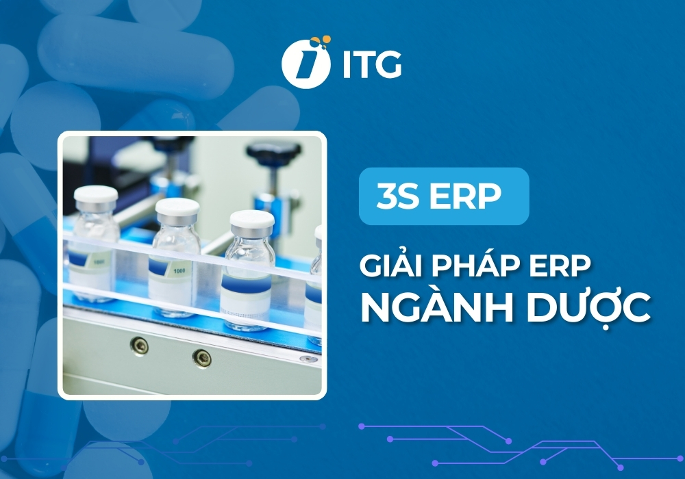 Giải pháp ERP cho ngành dược phẩm: 3S ERP