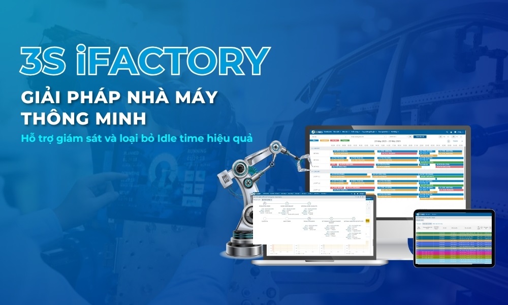 3S iFACTORY - Giải pháp giám sát và loại bỏ Idle time hiệu quả trong sản xuất 4.0