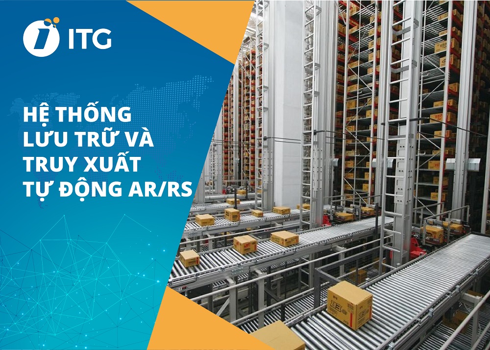 Hệ thống lưu trữ và truy xuất tự động AS/RS và ứng dụng trong quản lý kho hàng 2 Hệ thống ARRS