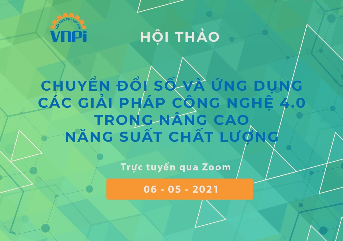 Mời tham dự hội thảo “CHUYỂN ĐỔI SỐ và ỨNG DỤNG GIẢI PHÁP CÔNG NGHỆ 4.0 trong nâng cao năng suất chất lượng”