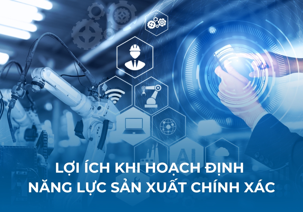 Lợi ích của hoạch định năng lực sản xuất