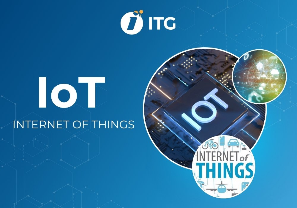 Internet of things IoT là xu thế trong mọi lĩnh vực hiện nay