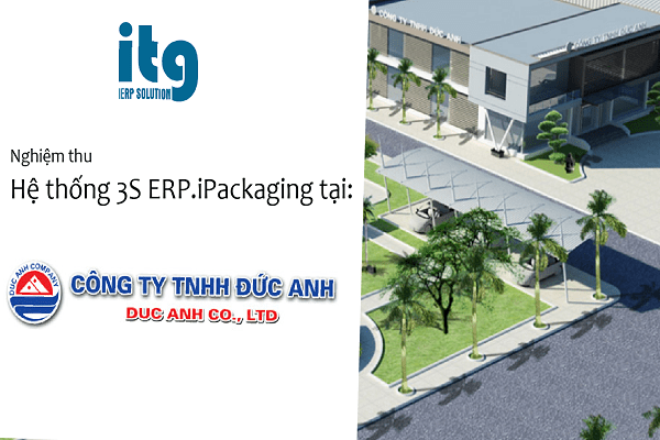 ITG nghiệm thu hệ thống ERP tại Công ty TNHH bao bì Đức Anh