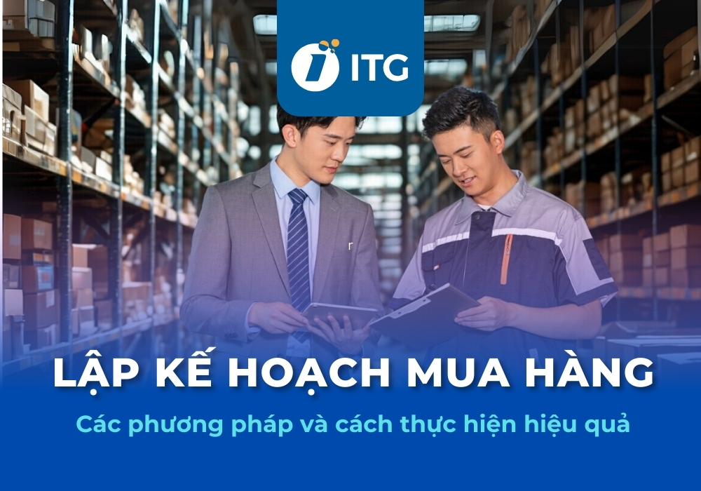 Phương pháp lập kế hoạch mua hàng hiệu quả cho doanh nghiệp