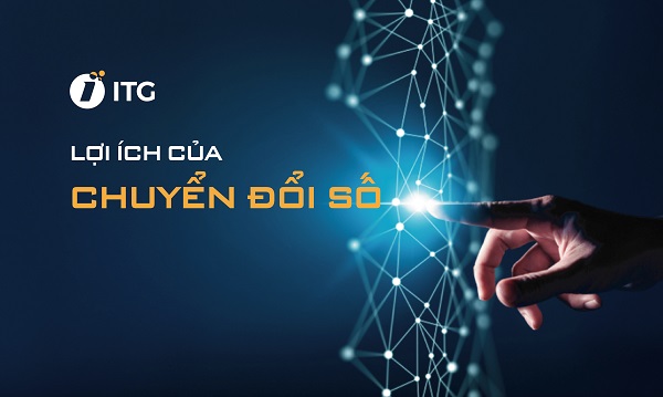 11 Lợi ích của chuyển đổi số đối với mọi doanh nghiệp 