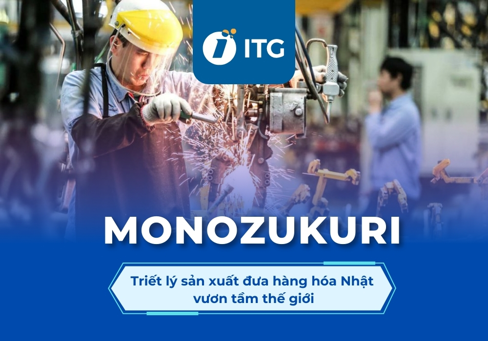 Monozukuri – Triết lý sản xuất đưa Nhật Bản vươn tầm thế giới