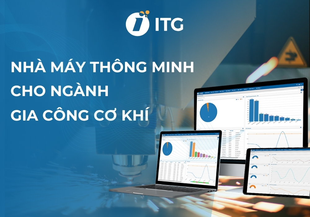 Giải pháp nhà máy thông minh cho ngành Gia công cơ khí