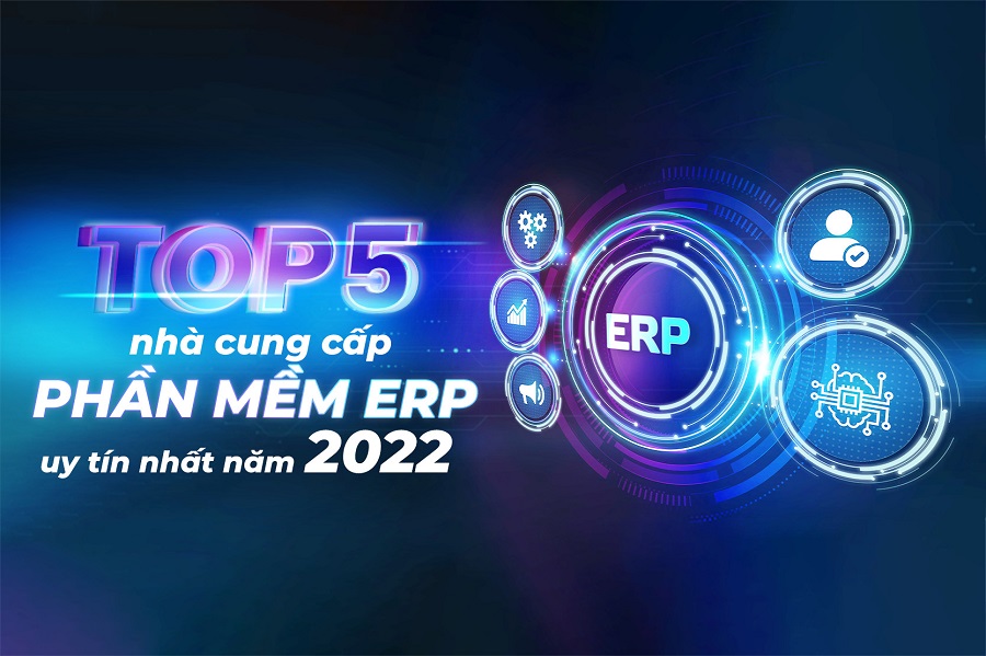 (VNMedia) Top 5 nhà cung cấp phần mềm ERP uy tín nhất năm 2022