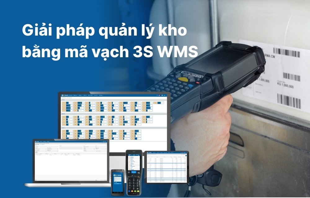 Giải pháp quản lý kho bằng mã vạch 3S WMS