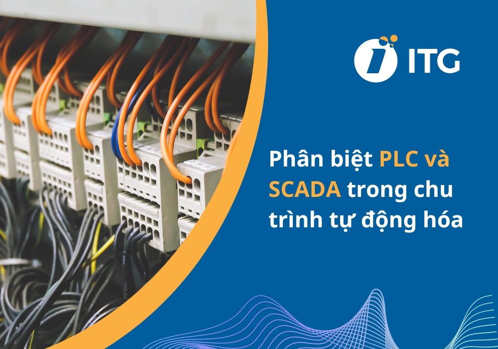 Phân biệt PLC và SCADA trong chu trình tự động hóa