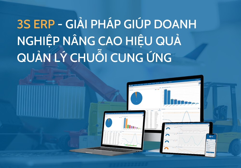 Cách nâng cao hiệu quả quản lý chuỗi cung ứng 2 Quản lý chuỗi cung ứng với phần mềm 3S ERP