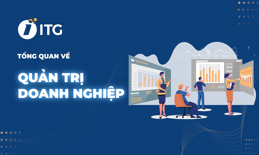 Quản trị doanh nghiệp là gì? 3 Mô hình quản trị doanh nghiệp phổ biến 12 Quản trị doanh nghiệp là gì? 3 Mô hình quản trị doanh nghiệp phổ biến