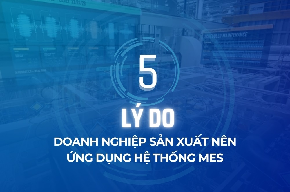 Tại sao nên ứng dụng MES