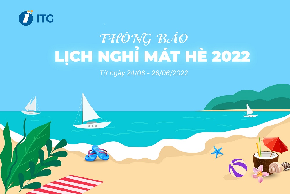 Thông bó lịch nghỉ mát hè 2022