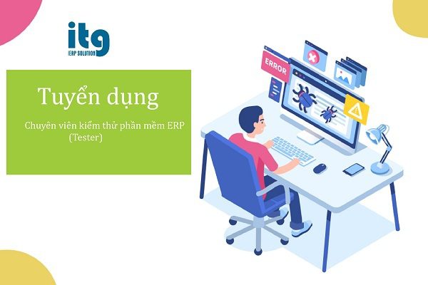 ITG tuyển dụng chuyên viên kiểm thử phần mềm ERP (Tester)