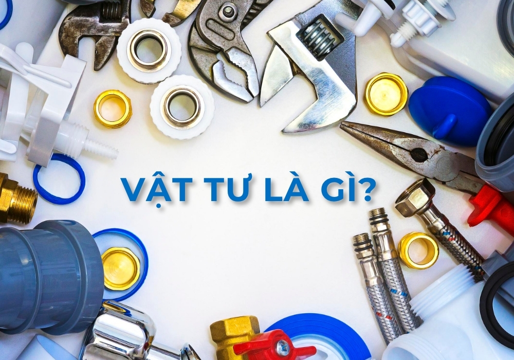 Vật tư là gì? Cách phân loại và quản lý vật tư hiệu quả trong doanh nghiệp 2 Vật tư là gì