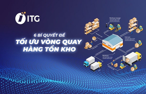 Vòng quay hàng tồn kho là gì? Bao nhiêu là tốt? Bí quyết tối ưu vòng quay hàng tồn kho