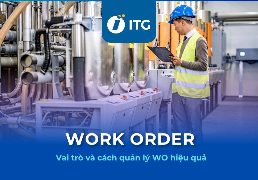 Work Order là gì? Vai trò và cách quản lý Work Order hiệu quả