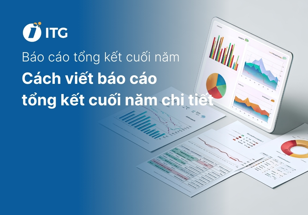 Cách viết báo cáo tổng kết cuối năm chuyên nghiệp [Kèm mẫu cho ALL phòng ban]