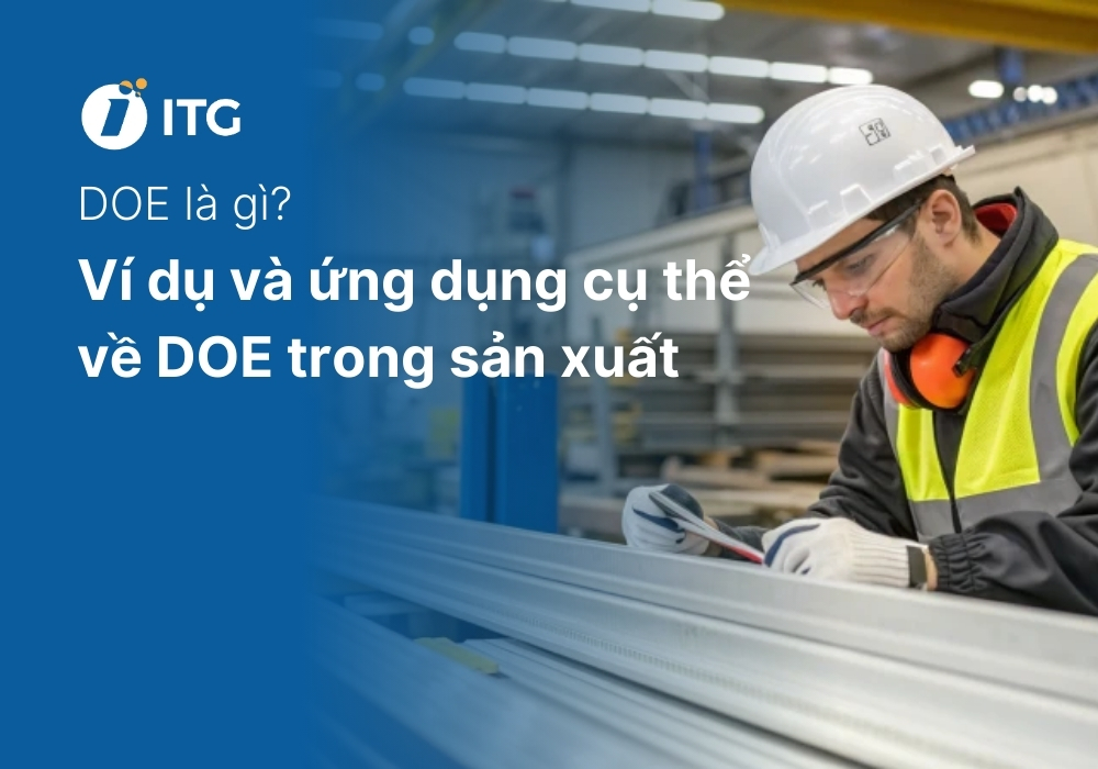 DOE là gì trong sản xuất? Ví dụ và ứng dụng cụ thể