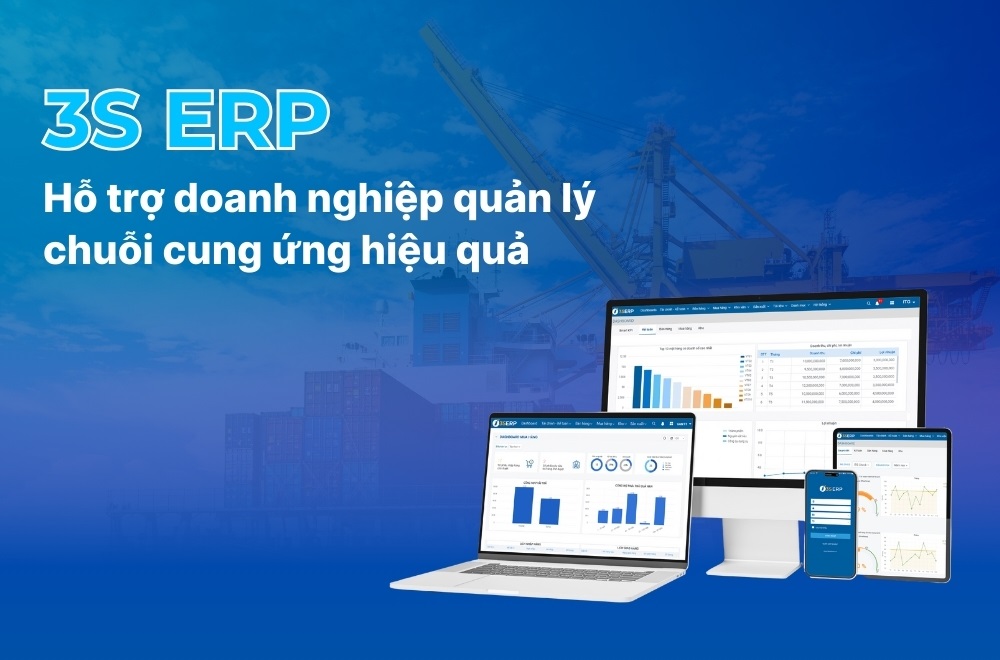 Nâng cao hiệu quả quản lý chuỗi cung ứng với giải pháp 3S ERP